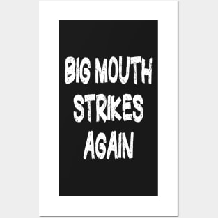 Big Mouth Funny t shirt Posters and Art